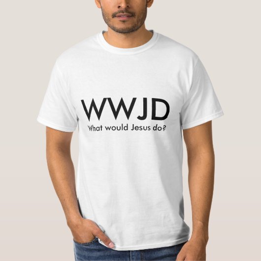 WWJD - What would Jesus do? Tシャツ (正面)