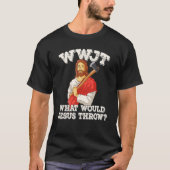 WWJT What would Jesus throw haches axe throwing_2 Tシャツ (正面)