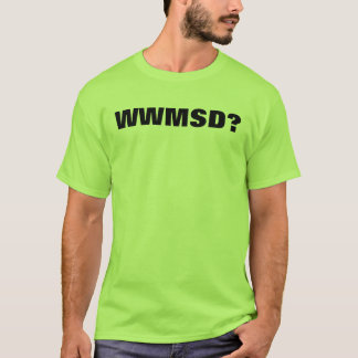 WWMSDか。 Tシャツ