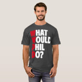 WWPDフィルが皮肉をおもしろい言う Tシャツ (正面フル)