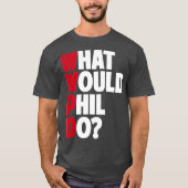 WWPDフィルが皮肉をおもしろい言う Tシャツ (正面)