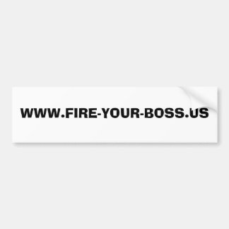 WWW.FIRE-YOUR-BOSS.US バンパーステッカー
