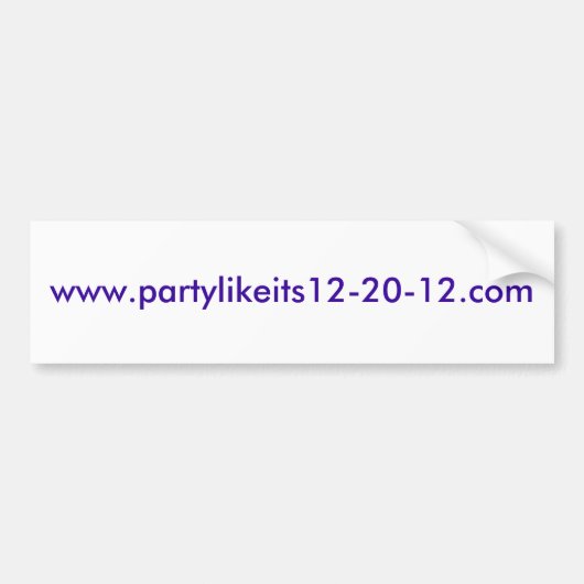 www.partylikeits12-20-12.comのバンパーステッカー バンパーステッカー (正面)