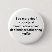 www.zazzle.come/dでより耳が聞こえないプロダクトを見て下さい 缶バッジ (正面)