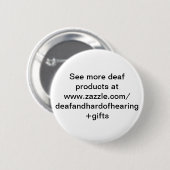 www.zazzle.come/dでより耳が聞こえないプロダクトを見て下さい 缶バッジ (正面&裏面)
