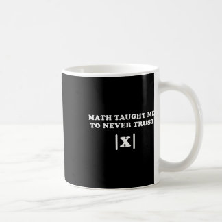 Xの教え演算先生を信頼しないMathおもしろい Me コーヒーマグカップ