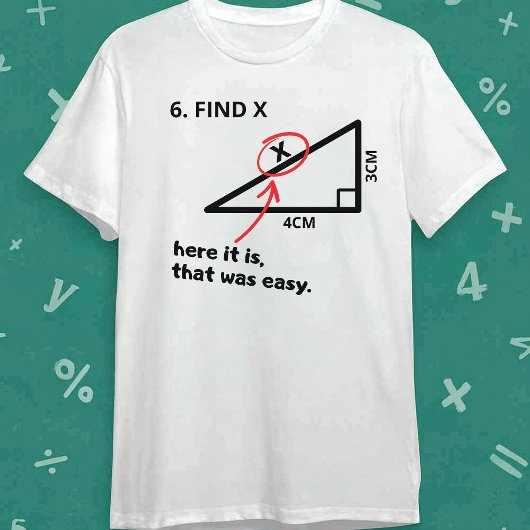 Xを求めるTシャツ 楽しい数学 幾何学 三角形のジョーク Tシャツ
