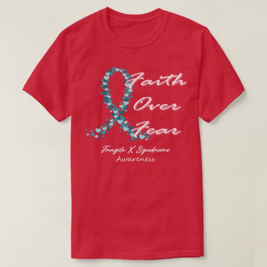 X症候群の脆弱な認識度への恐怖に対する信仰 Tシャツ (デザイン正面)