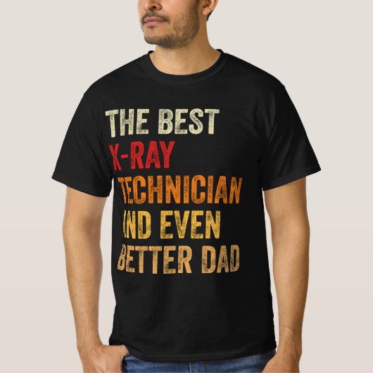 X線最高の技術者とより良いパパ Tシャツ (正面)