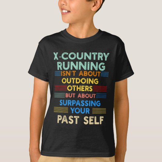 X-country Running Is Outwork Your Past Self Sitive Tシャツ (正面)
