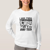 X-Ray Tech Radiology Techを通して正しく表示 Tシャツ (正面)