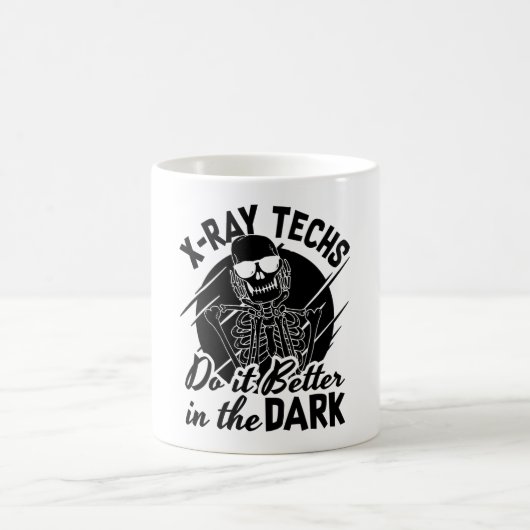 X-Ray Techs Do It Better In The Dark Radiology コーヒーマグカップ (中央)