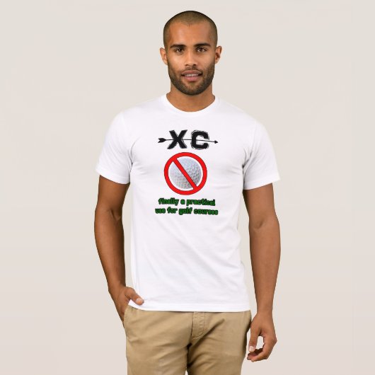 XC最終的にゴルフコースのための実用的な使用 Tシャツ (正面フル)