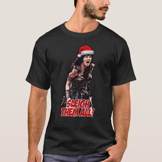 Xena Sleigh Them All Christmas7 Tシャツ (正面)