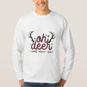 Xmas Gift Oh Deer I Need More Wine Tシャツ (正面)