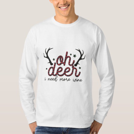 Xmas Gift Oh Deer I Need More Wine Tシャツ (正面)