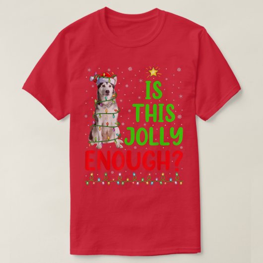 Xmas Tree Is This Jolly Enough Alaskan Malamute Ch Tシャツ (デザイン正面)