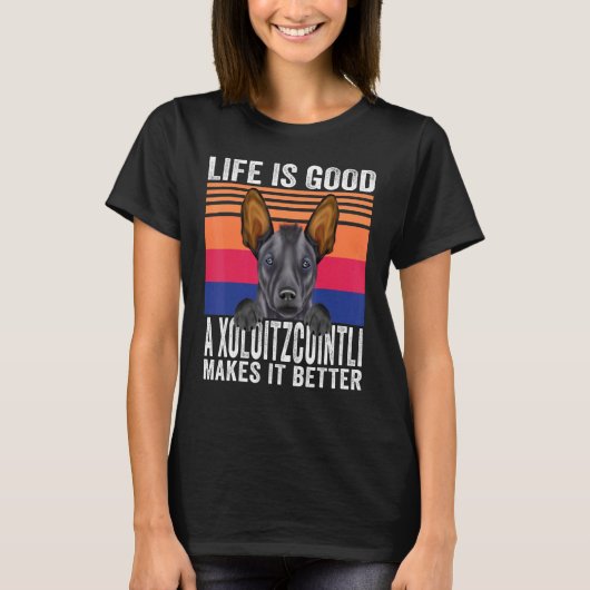 Xoloitzcuintliあなたの人生を良いヴィンテージ Tシャツ (正面)