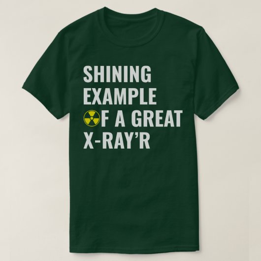 XRayR放射線科素晴らし学素晴らしい技術の例 Tシャツ (デザイン正面)