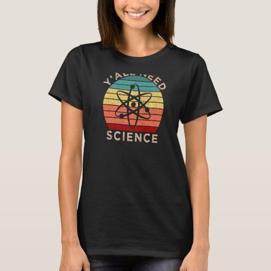 Yすべて理化学生物学の物理学が教え必要 Tシャツ (正面)