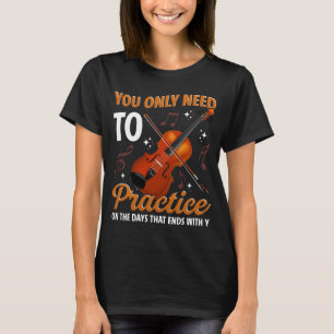 Yで終わる日でのみ練習が必要 Tシャツ