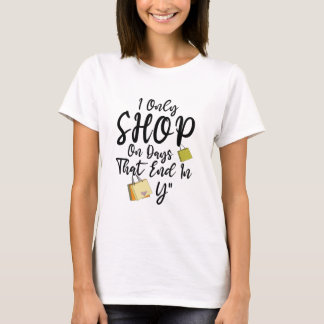 Yで終わる日のみショッピングTシャツ Tシャツ