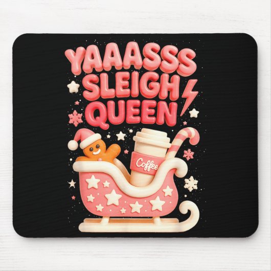 Y A Sleigh Queen Sleigh Girl Gingerbread Coffee Ch マウスパッド (正面)