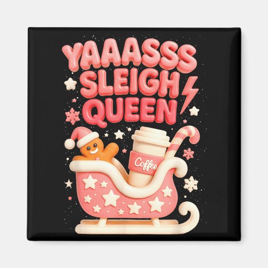 Y A Sleigh Queen Sleigh Girl Gingerbread Coffee Ch マグネット (正面)