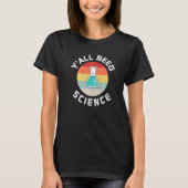 Y All Need Science Teacher And Student Back To Sch Tシャツ (正面)