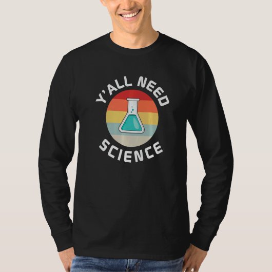 Y All Need Science Teacher And Student Back To Sch Tシャツ (正面)
