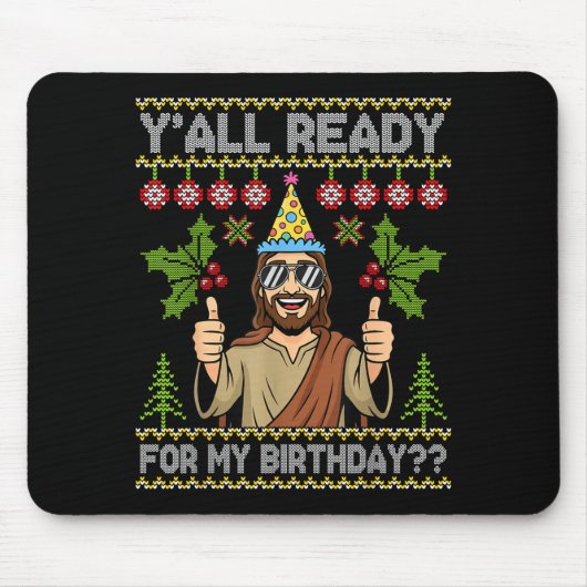 Y’all Ready For My Birthday Jesus Christmas Ugly S マウスパッド (正面)