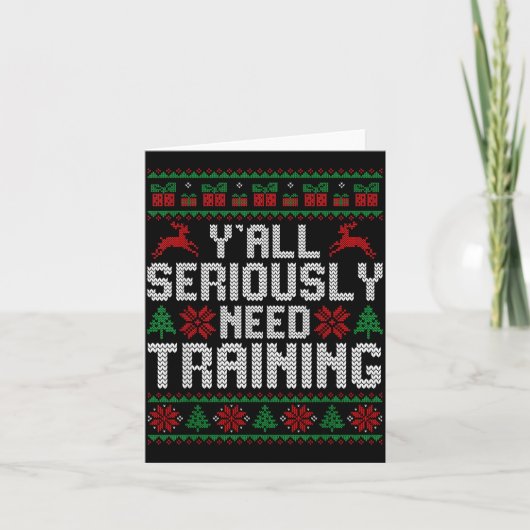 Y’all Seriously Need Training Ugly Christmas Offic カード (正面)