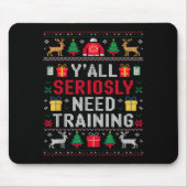Y’all Seriously Need Training Ugly Office Christma マウスパッド (正面)