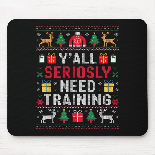 Y’all Seriously Need Training Ugly Office Christma マウスパッド (正面)