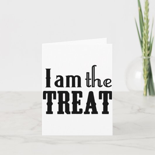 Y Halloween I Am The Treat Funny Holiday  カード (正面)