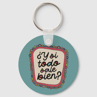 ¿Y Si Todo Sale Bien? | スペイン語 インスピレーション キーホルダー