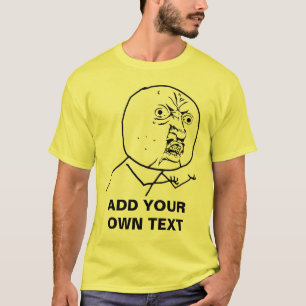 y u激怒の顔の喜劇的なlolのrofl無し tシャツ