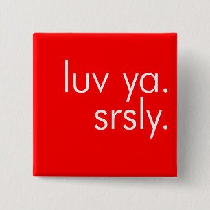 Yaをlove。 Srsly。 (愛。 真剣に。) Pinボタン 缶バッジ