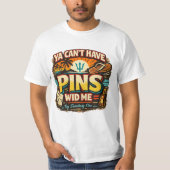Ya Can’t Have Pins Wid Me – カリブのドミノ Tシャツ (正面)