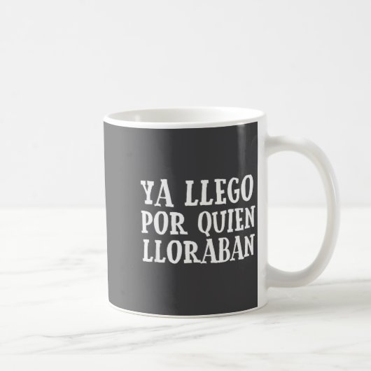 Ya L R Quien Lloraban Funny Spanish Slang Word Lov コーヒーマグカップ (右)