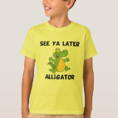 Ya Later Aligatorを参照 Tシャツ (正面)