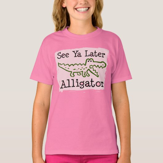 Ya Later Aligatorを参照 Tシャツ (正面)