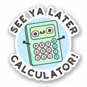 Ya Later Calculator おもしろい Punを参照 シール