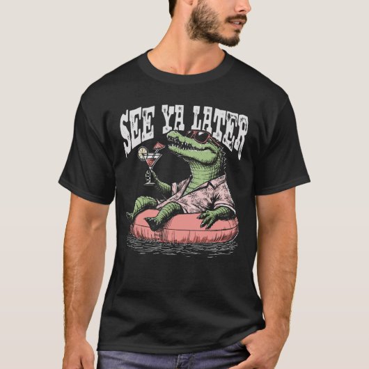 Ya Later Lounging Gatorを参照 Tシャツ (正面)