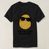 Ya Later Potter Potato おもしろい Punを参照 Tシャツ (デザイン正面)