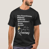 Yaa Makeda Nefertiti Ranavalona Amina Moremi Queen Tシャツ (正面)