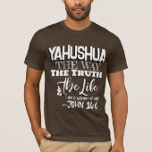 Yahushua the Way T Shirt Tシャツ (正面)