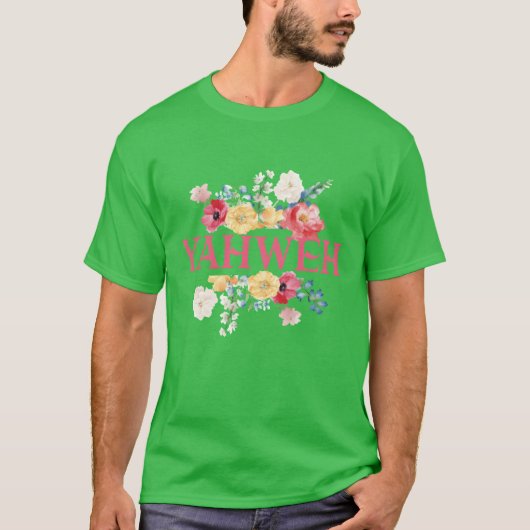 Yahweh Floral Quote Design gift Tシャツ (正面)