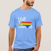 Y'ALLはノースカロライナ州のLGBTQ+プライドを意味する Tシャツ (正面)