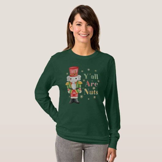 Yall are Nuts Nutcracker Christmas Holiday Tシャツ (正面フル)